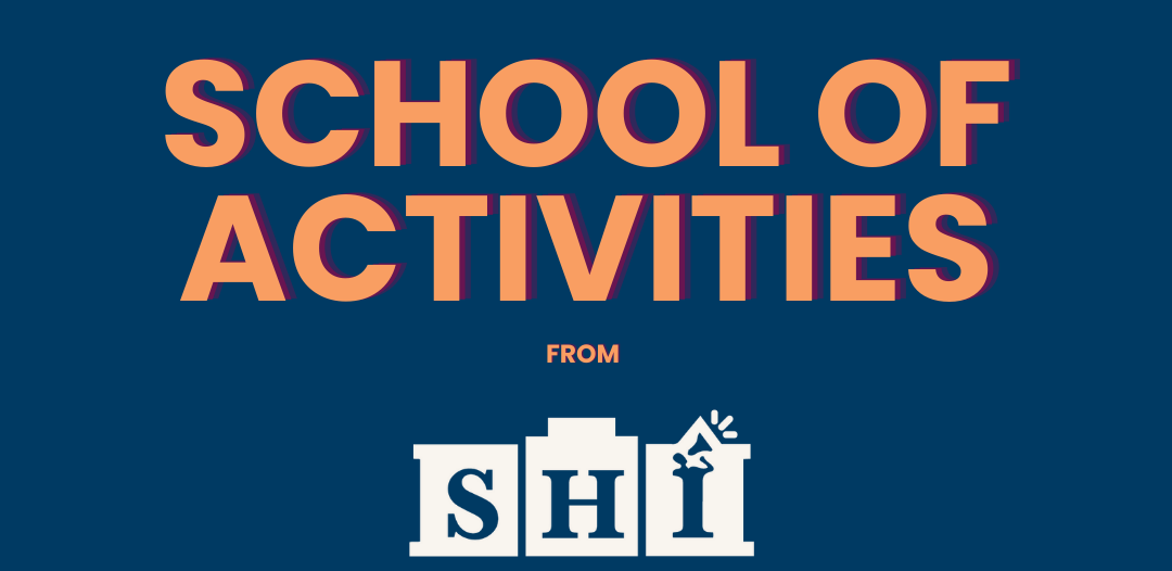 SHÍ’s School of Activities 2022!